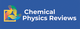 American Institute of Physics (AIP) - Chemical Physics Reviews